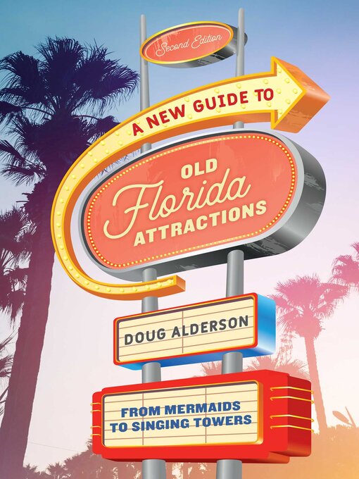 Title details for A New Guide to Old Florida Attractions by Doug Alderson - Available